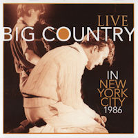 ビッグ・カントリー 　　Live in New York City-1986 Live In New York City 1986