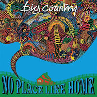 ビッグ・カントリー　　　No Place Like  No Place Like Home (Big Country album) - Wikipedia
